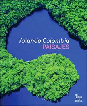 Volando Colombia: Paisajes de Alberto Mendoza Morales