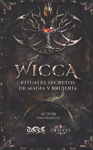 WICCA Rituales Secretos de Magia y Brujería de Omar Hejeile