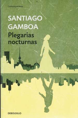 Plegarias nocturnas de Santiago Gamboa