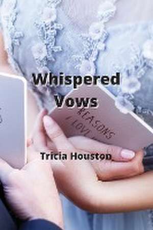 Whispered Vows de Tricia Houston