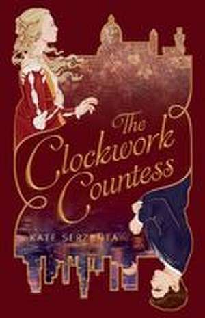 The Clockwork Countess de Kate Serzenta