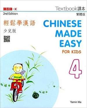 Chinese Made Easy for Kids 4 - textbook. Traditional character version de Yamin Ma