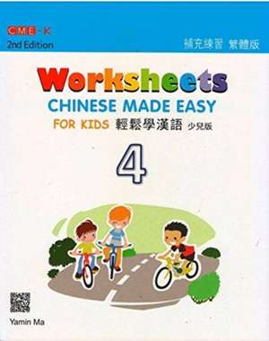 Ma, Y: Chinese Made Easy For Kids 4 - worksheets. Traditiona