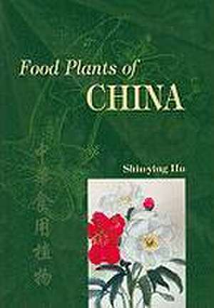 Food Plants of China de Shiu-Ying Hu