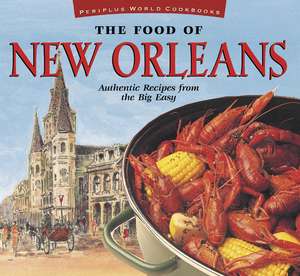 The Food of New Orleans: Authentic Recipes from the Big Easy [Cajun & Creole Cookbook, Over 80 Recipes] de John DeMers