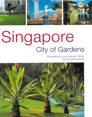 Singapore: City of Gardens de William Warren, et al