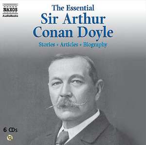 The Essential Sir Arthur Conan Doyle de Arthur Conan Doyle