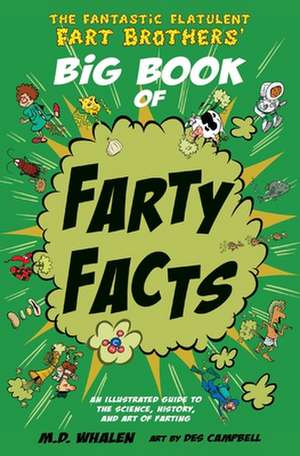 The Fantastic Flatulent Fart Brothers' Big Book of Farty Facts de M. D. Whalen