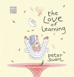 The Love of Learning de Peter Suart