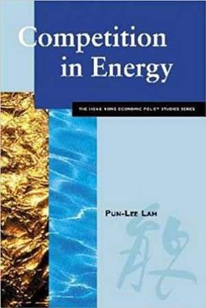 Competition in Energy de Pun-Lee Lam