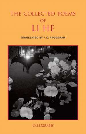 The Collected Poems of Li He de J. D. Frodsham