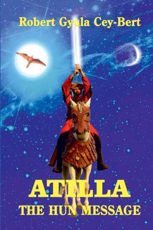 Atilla, the Hun message de Eric Deschodt