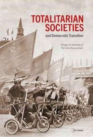 Totalitarian Societies and Democratic Transition de Riccardo James Vargiu