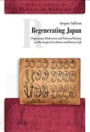 Regenerating Japan: Organicism, Modernism and National Destiny in Oka Asajir?'s Evolution and Human Life de Gregory Sullivan