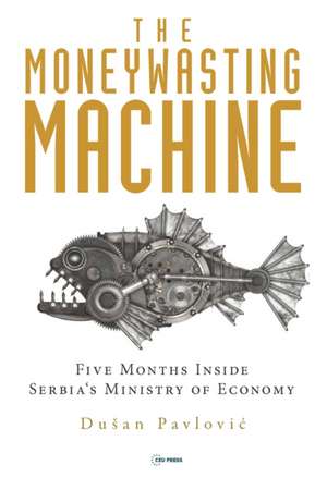 Moneywasting Machine de Dusan (ProfessorUniversity of Belgrade) Pavlovic