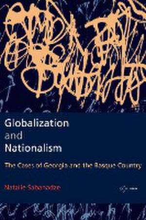 Globalization and Nationalism de Natalie Sabanadze