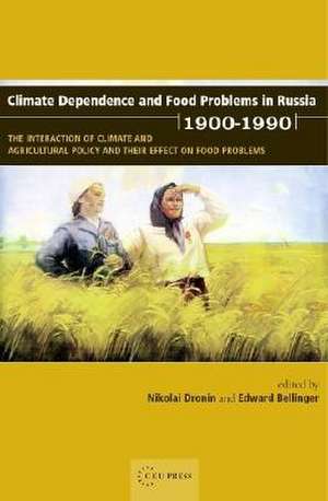 Climate Dependence and Food Problems in Russia, 1900-1990: The Interaction of Climate and Agricultural Policy and Their Effect on Food Problems de Nikolai M. Dronin