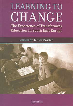 Learning to Change: The Experience of Transforming Education in South East Europe