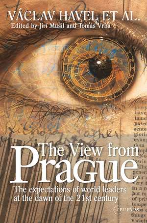 The View from Prague: The Expectations of World Leaders at the Dawn of the 21st Century de Tomas Vrba