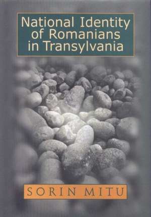 National Identity of Romanians in Transylvania de Sorin Mitu