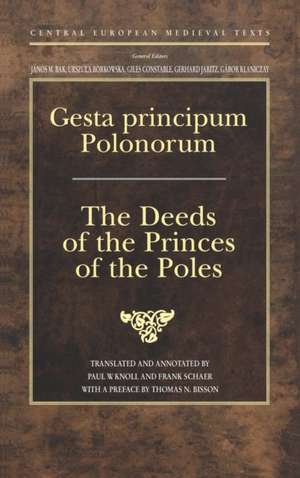 Gesta Principum Polonorum: The Deeds of the Princes of the Poles de Gallus Anonymus