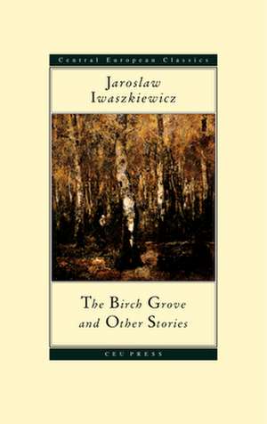 The Birch Grove Other Stories de Jaroszlaw Iwaszkiewicz