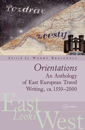 Orientations: An Anthology of European Travel Writing on Europe de Wendy Bracewell