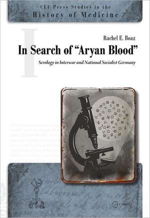 In Search of the "Aryan Blood" de Rachel E. Boaz