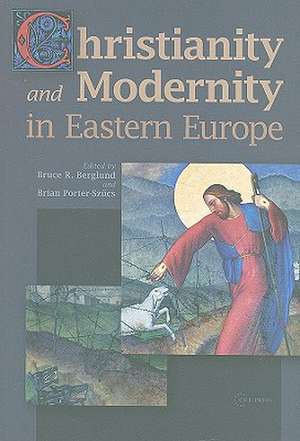 Christianity and Modernity in Eastern Europe de Bruce R. Bergman