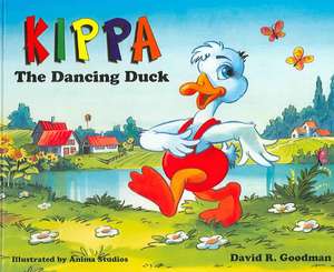 Kippa, the Dancing Duck de David R. Goodman