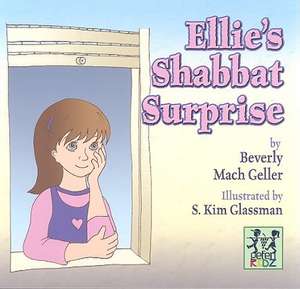 Ellie's Shabbat Surprise de Beverly Mach Geller