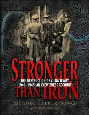 Stronger Than Iron de Mendel Balberyszski