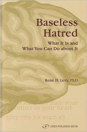 Baseless Hatred de Rene H. Levy