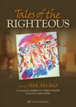 Tales of the Righteous de Simcha Raz