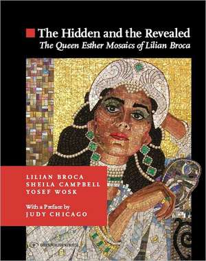 The Hidden and the Revealed: The Queen Esther Mosaics of Lilian Broca de Lillian Broca