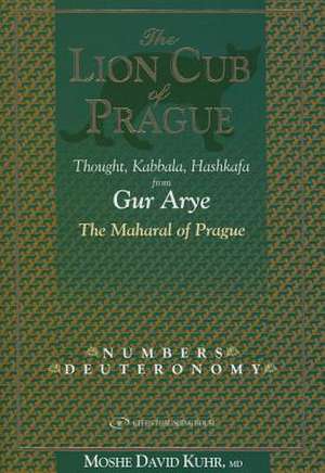 The Lion of Prague: Numbers and Deuteronomy de Moshe Kuhr