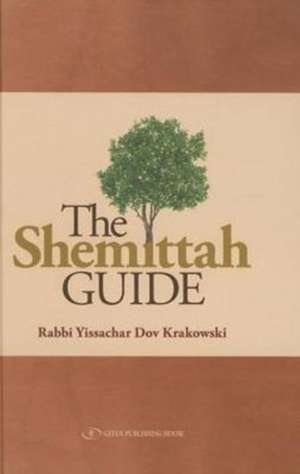 The Shemittah Guide: Keys to Unlocking Rashi's Unique Torah Commentary de Yissachar Dov Krakowski