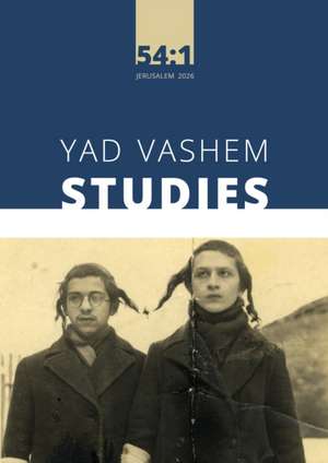 Yad Vashem Studies 54:1 de Sharon Kangisser Cohen