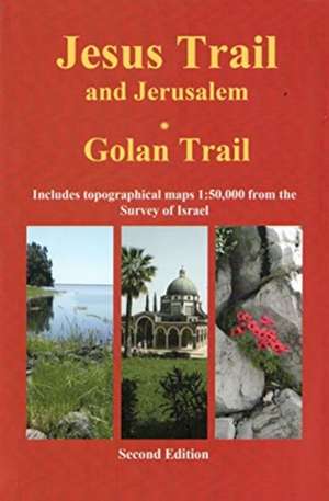 Jesus Trail & Jerusalem - The Golan Trail de Jacob Saar