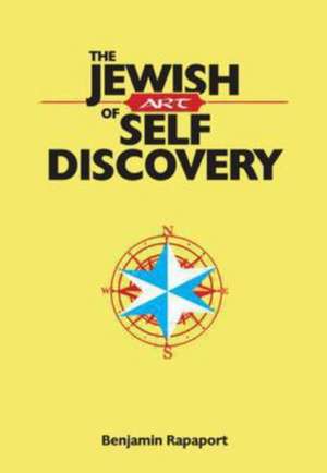 The Jewish Art of Self Discovery de Benjamin Rapaport