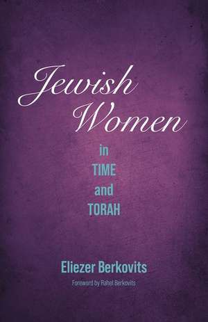 Jewish Women in Time and Torah de Eliezer Berkovits