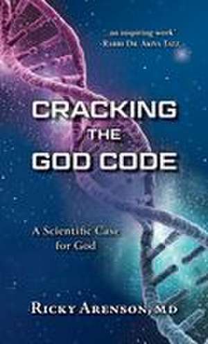 Cracking the God Code de Ricky Arenson