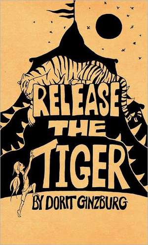 Release the Tiger de Dorit Zilberman-Ginzburg