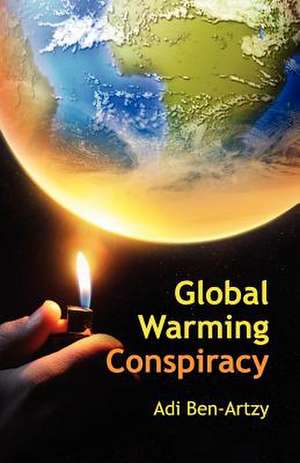 Global Warming Conspiracy de Adi Ben Artzy