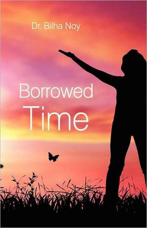 Borrowed Time de Bilha Noy