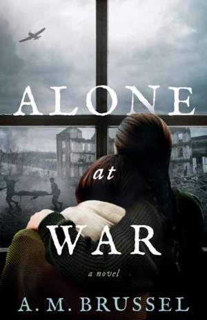 Alone At War de Alan Brussel