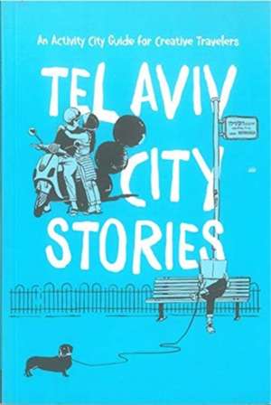 Tel Aviv City Stories de Ira Ginzburg