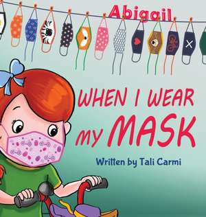 When I Wear My Mask de Tali Carmi