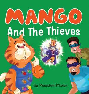 Mango and The Thieves de Menachem Mishori