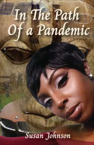 In the Path of a Pandemic de Susan Johnson